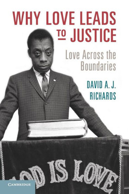 Why Love Leads To Justice: Love Across The Boundaries