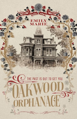 Oakwood Orphanage: The Past Is Out To Get You