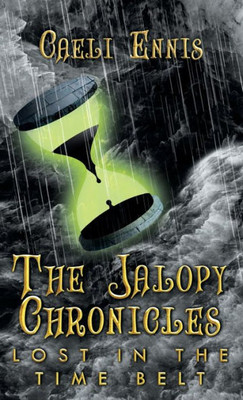 Lost In The Time Belt: The Jalopy Chronicles, Book 2