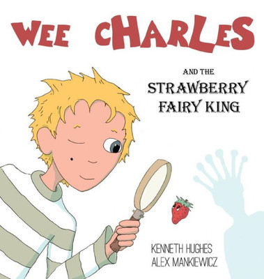 Wee Charles And The Strawberry Fairy King (1)