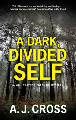 Dark, Divided Self, A (A Will Traynor Forensic Mystery, 3)