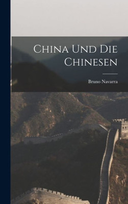 China Und Die Chinesen (German Edition)