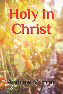 Holy in Christ (Collected Works of Andrew Murray)