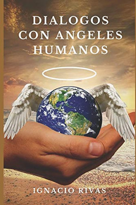 DIALOGOS CON ANGELES HUMANOS (Spanish Edition)