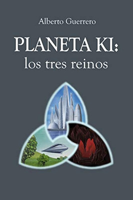 Planeta Ki: Los Tres Reinos (Spanish Edition)
