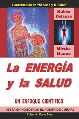 La Energía y la Salud: Un enfoque cientifico (Spanish Edition)
