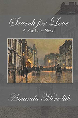 Search For Love: A For Love Novel (For Love Novels)