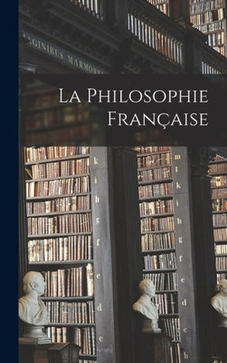 La Philosophie Française (French Edition)