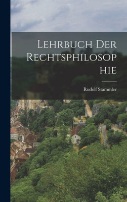 Lehrbuch Der Rechtsphilosophie (German Edition)