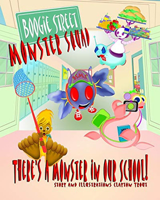 Boogie Street Monster Squad: There's a Monster in Our School!