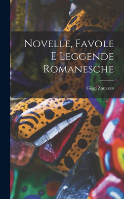 Novelle, Favole E Leggende Romanesche (Italian Edition)