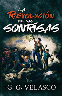 La revolución de las sonrisas (Spanish Edition)