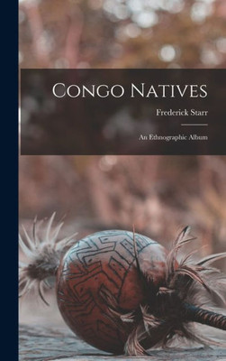 Congo Natives: An Ethnographic Album