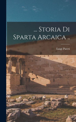 ... Storia Di Sparta Arcaica .. (Italian Edition)