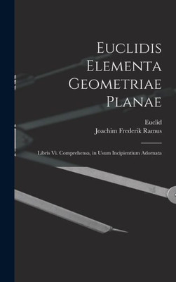 Euclidis Elementa Geometriae Planae: Libris Vi. Comprehensa, In Usum Incipientium Adornata (Swedish Edition)