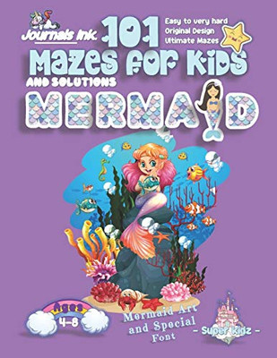 101 Mazes For Kids: SUPER KIDZ Book. Children - Ages 4-8 (US Edition). Mermaid on Coral custom art interior. 101 Puzzles with solutions - Easy to Very ... time! (Superkidz - 101 Mazes for Kids)
