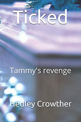 Ticked: Tammy's revenge