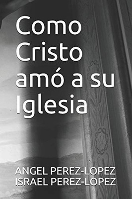 Como Cristo amó a su Iglesia (Docete Omnes Gentes) (Spanish Edition)