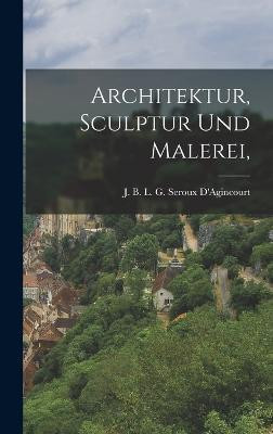 Architektur, Sculptur Und Malerei, (German Edition)