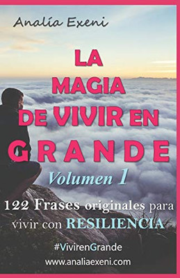 LA MAGIA DE VIVIR EN GRANDE: Resiliencia (Spanish Edition)