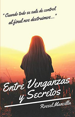ENTRE VENGANZAS Y SECRETOS (Spanish Edition)