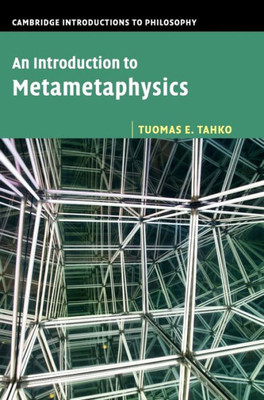 An Introduction To Metametaphysics (Cambridge Introductions To Philosophy)