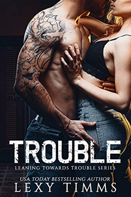 Trouble (Leaning Towards Trouble Series)