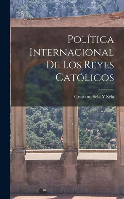 Política Internacional De Los Reyes Católicos (Spanish Edition)