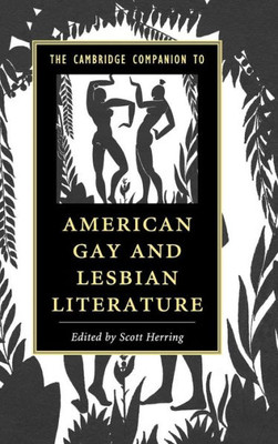 The Cambridge Companion To American Gay And Lesbian Literature (Cambridge Companions To Literature)