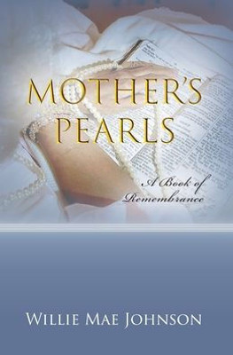Mother's Pearls: A Book Of Remembrance