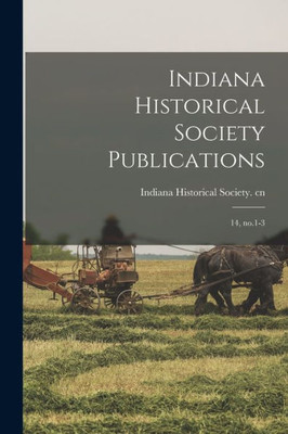 Indiana Historical Society Publications: 14, No.1-3