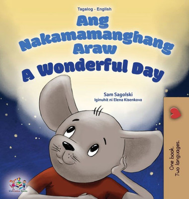 A Wonderful Day (Tagalog English Bilingual Children's Book) (Tagalog English Bilingual Collection) (Tagalog Edition)