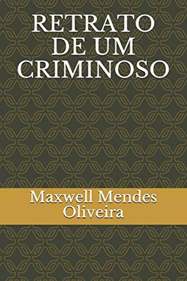 RETRATO DE UM CRIMINOSO (Portuguese Edition)