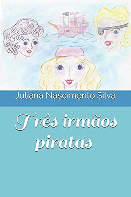Três irmãos piratas (Portuguese Edition)