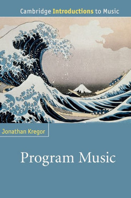 Program Music (Cambridge Introductions To Music)