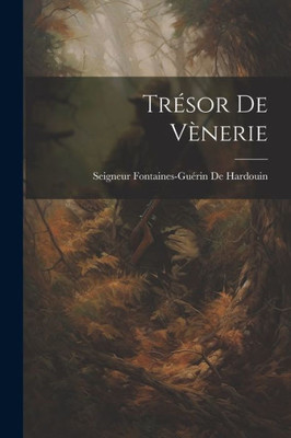 Trésor De Vènerie (French Edition)