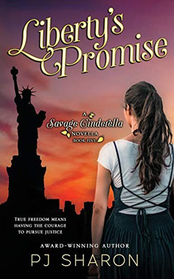 Liberty's Promise: A Savage Cinderella Novella #5 (Savage Cinderella Series)