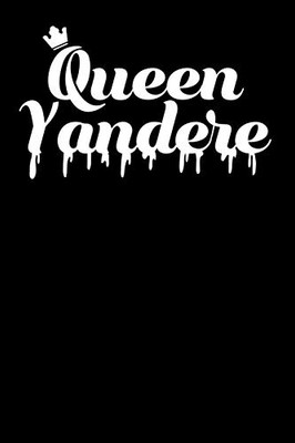 Queen Yandere: Notebook A5 for Yandere and Anime Merch Lover I A5 (6x9 inch.) I Gift I 120 pages I College Ruled