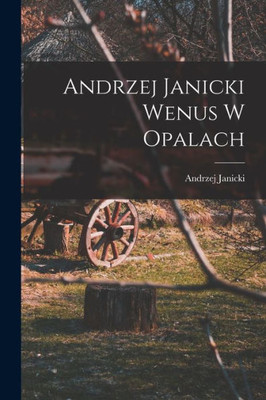 Andrzej Janicki Wenus W Opalach (Polish Edition)