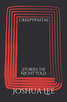 Creepypastas: Stories the Night Told