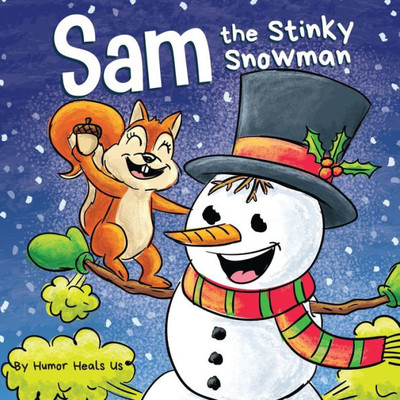 Sam The Stinky Snowman: A Funny Read Aloud Picture Book For Kids And Adults About Snowmen Farts And Toots (Farting Adventures)