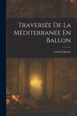 Traversée De La Méditerranée En Ballon (French Edition)