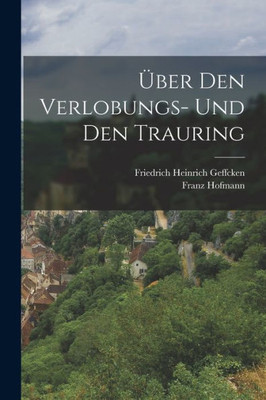 Über Den Verlobungs- Und Den Trauring (German Edition)