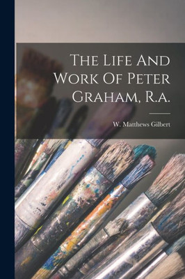 The Life And Work Of Peter Graham, R.A. (Afrikaans Edition)