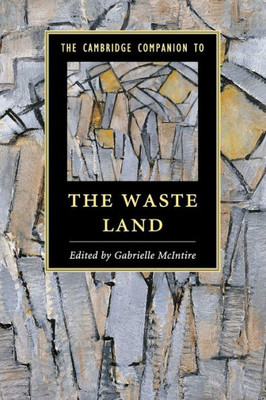 The Cambridge Companion To The Waste Land (Cambridge Companions To Literature)