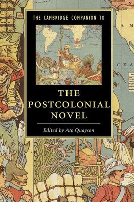 The Cambridge Companion To The Postcolonial Novel (Cambridge Companions To Literature)