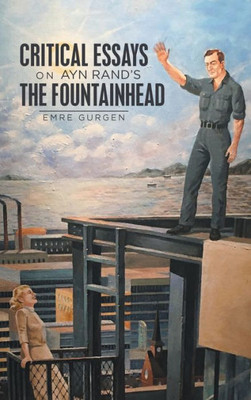 Critical Essays On Ayn RandS The Fountainhead