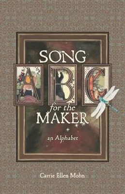 Song For The Maker: An Alphabet