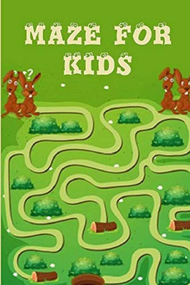 Mazes for Kids Ages 4-8: Maze Activity Book For Kids: Improve Your Child Problem Solving Skills and Have Fun Together by Solving and Coloring Nice Mazes Puzzles of 3 Difficulty Levels
