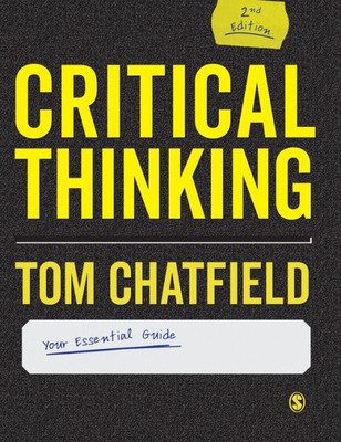 Critical Thinking: Your Guide To Effective Argument, Successful Analysis And Independent Study